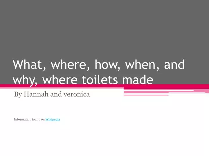 what where how when and why where toilets made