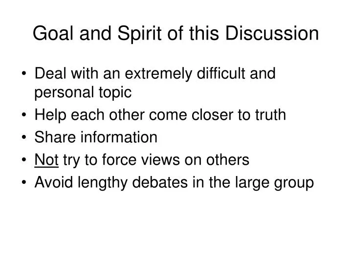 goal and spirit of this discussion