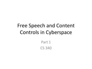 Free Speech and Content Controls in Cyberspace