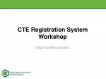 CTE Registration System Workshop - slide 1