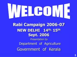 Rabi Campaign 2006-07 NEW DELHI 14 th, 15 th Sept. 2006 Presentation by