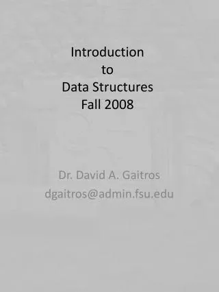 Introduction to Data Structures Fall 2008