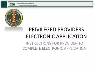 PRIVILEGED PROVIDERS ELECTRONIC APPLICATION