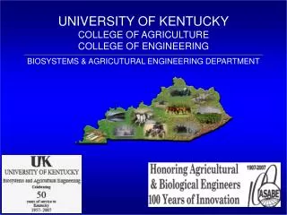 UNIVERSITY OF KENTUCKY COLLEGE OF AGRICULTURE COLLEGE OF ENGINEERING