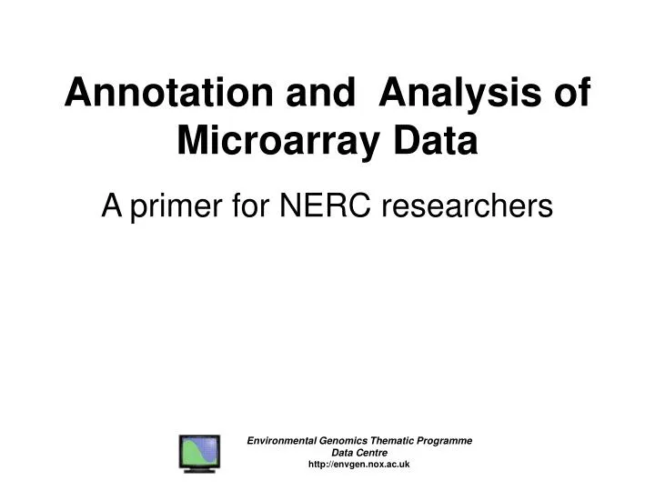 annotation and analysis of microarray data a primer for nerc researchers