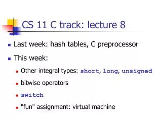 CS 11 C track: lecture 8