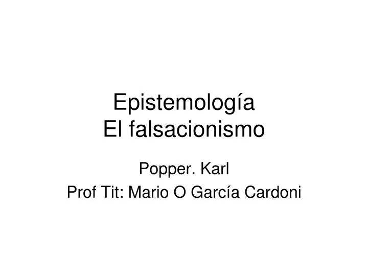 epistemolog a el falsacionismo