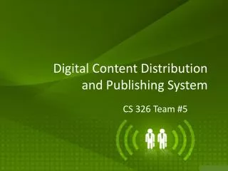 Digital Content Distribution and Publishing System