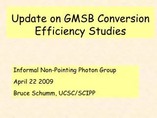 Update on GMSB Conversion Efficiency Studies