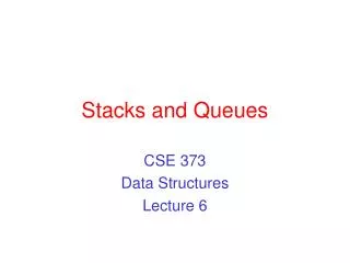 Stacks and Queues