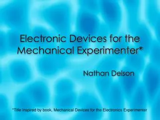 Electronic Devices for the Mechanical Experimenter*