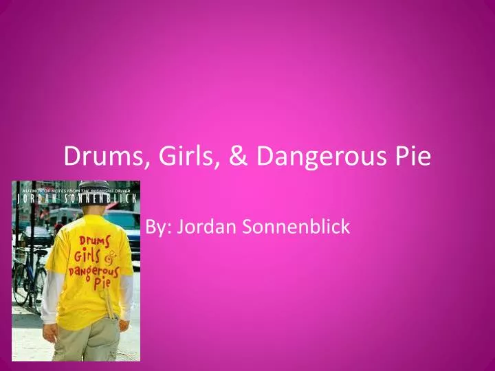 drums girls dangerous pie