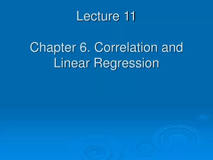 lecture 11 chapter 6 correlation and linear regression