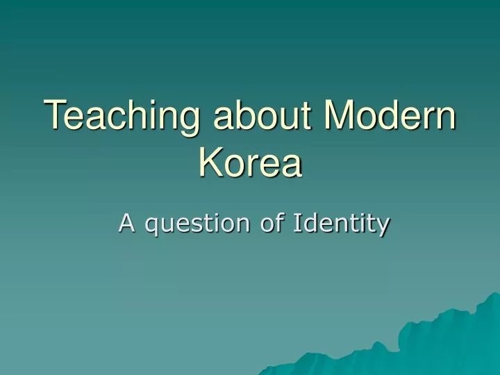 teaching about modern korea