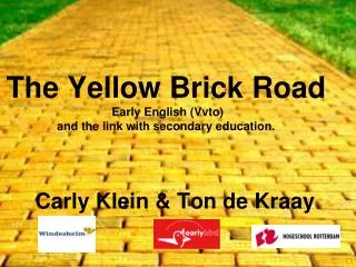The Yellow Brick Road Early English (Vvto) and the link with secondary education.