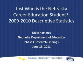 Just Who is the Nebraska Career Education Student?: 2009-2010 Descriptive Statistics