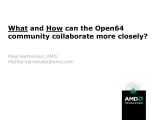 What and How can the Open64 community collaborate more closely?