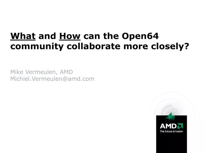 what and how can the open64 community collaborate more closely