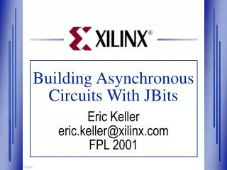 Building Asynchronous Circuits With JBits