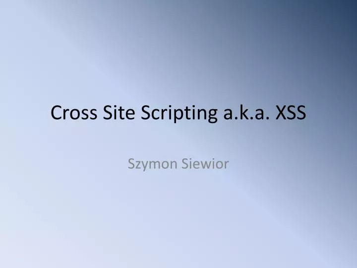 cross site scripting a k a xss