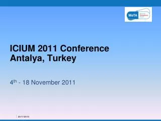 ICIUM 2011 Conference Antalya, Turkey