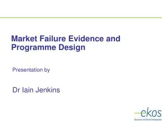 Market Failure Evidence and Programme Design