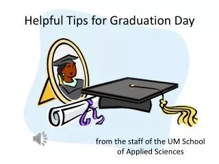 Helpful Tips for Graduation Day