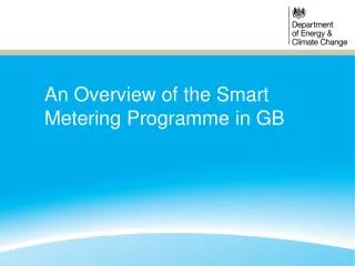 An Overview of the Smart Metering Programme in GB