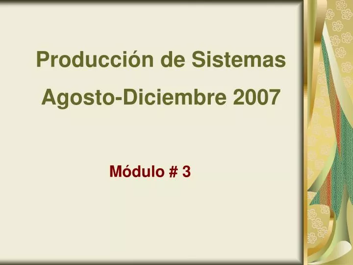 producci n de sistemas agosto diciembre 2007