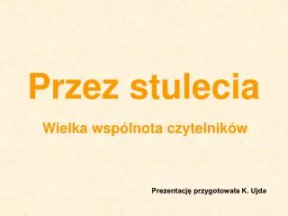 przez stulecia