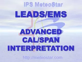 LEADS/EMS ADVANCED CAL/SPAN INTERPRETATION