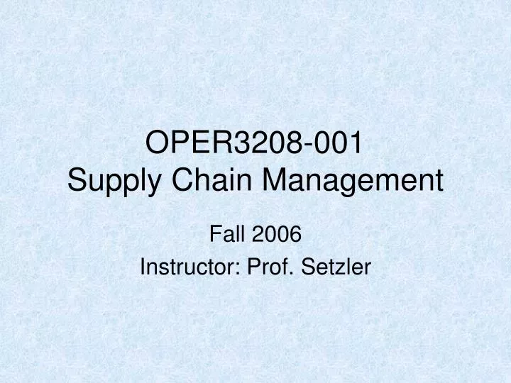 oper3208 001 supply chain management