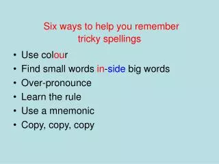 Six ways to help you remember tricky spellings