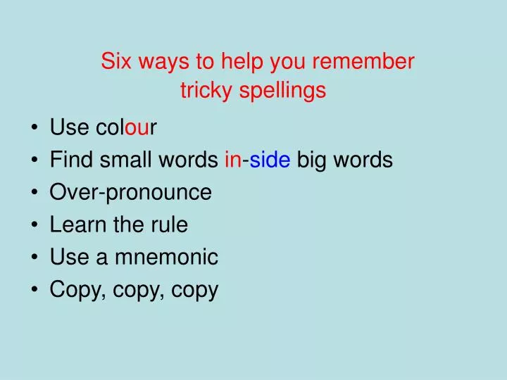 six ways to help you remember tricky spellings