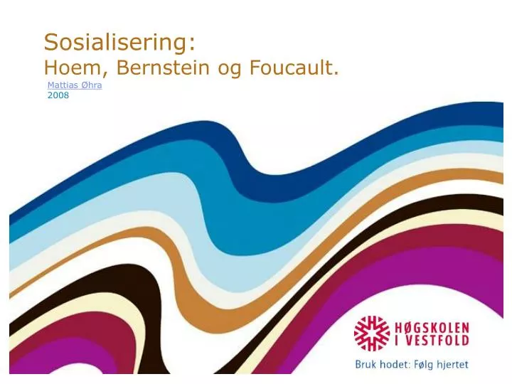 sosialisering hoem bernstein og foucault