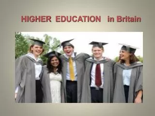 HIGHER EDUCATION in Britain