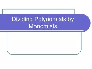 Dividing Polynomials by Monomials