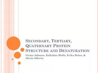 Secondary, Tertiary, Quaternary Protein Structure and Denaturation