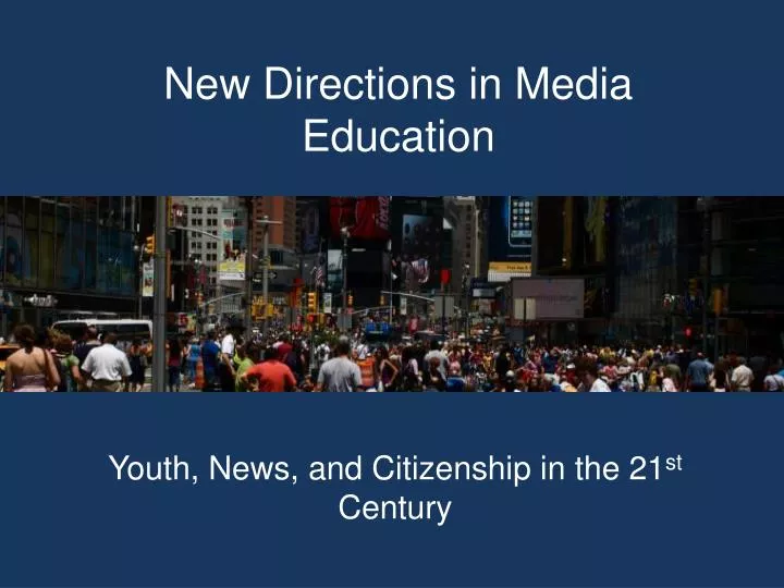 new directions in media education