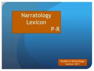 Studies in Narratology, Summer 2011