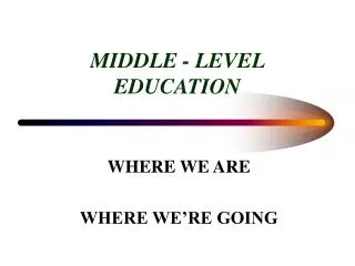 MIDDLE - LEVEL EDUCATION