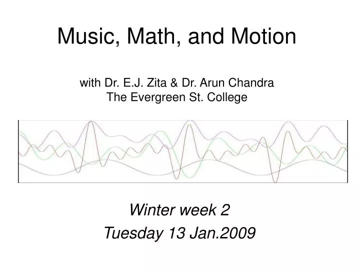 music math and motion with dr e j zita dr arun chandra the evergreen st college