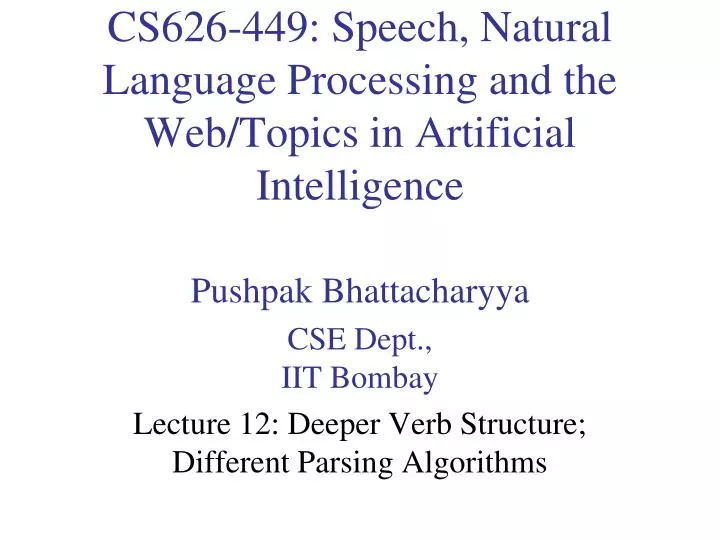 cs626 449 speech natural language processing and the web topics in artificial intelligence