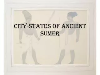 City-States of Ancient Sumer