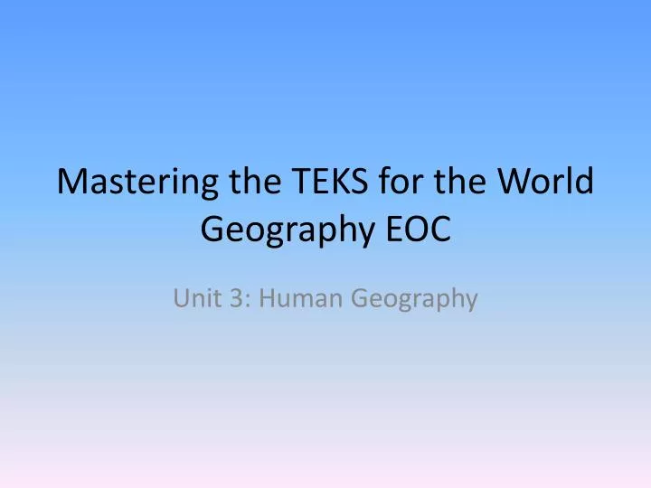 mastering the teks for the world geography eoc