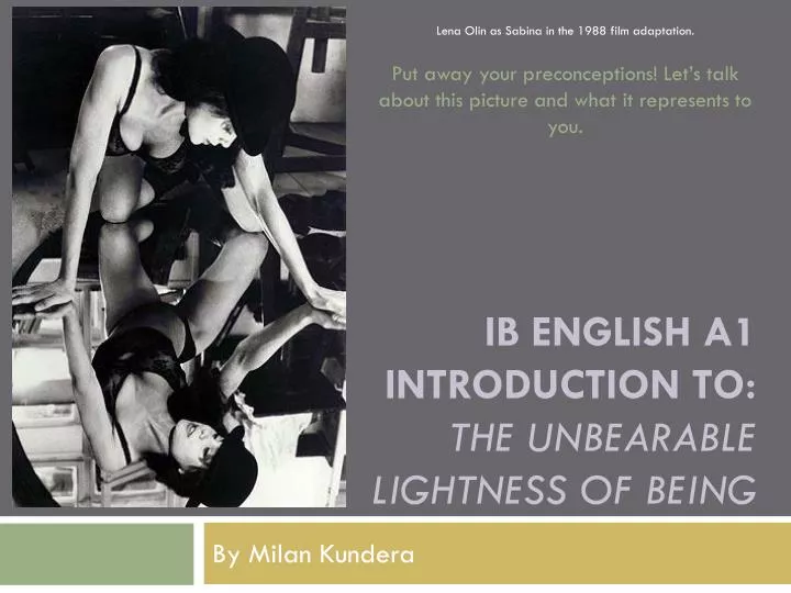 ib english a1 introduction to the unbearable lightness of being