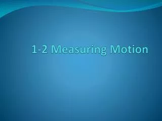 1-2 Measuring Motion