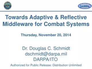 Dr. Douglas C. Schmidt dschmidt@darpa.mil DARPA/ITO