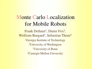 M onte C arlo L ocalization for Mobile Robots