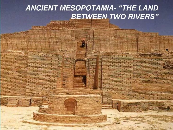 ancient mesopotamia the land between two rivers